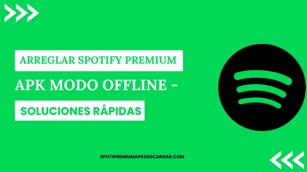Arreglar Spotify Premium APK Modo Offline - Soluciones rápidas