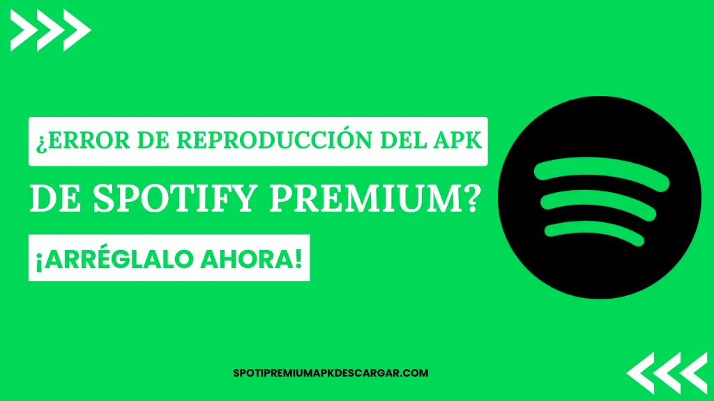 ¿Error de reproducción del APK de Spotify Premium ¡Arréglalo ahora!