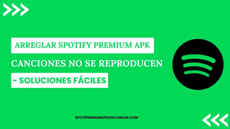 Arreglar Spotify Premium APK Canciones No Se Reproducen - Soluciones Fáciles