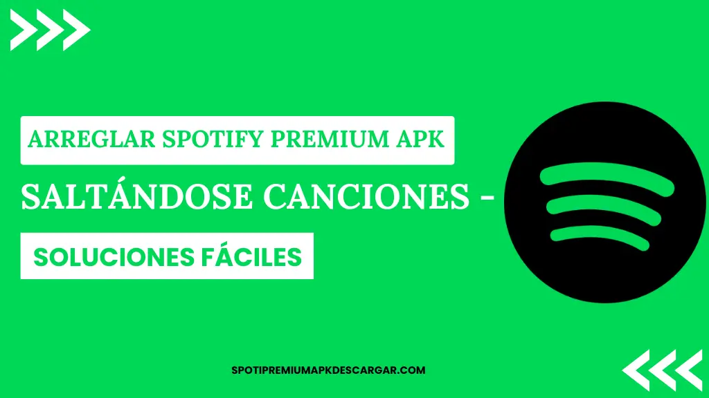 Arreglar Spotify Premium APK saltándose canciones - Soluciones fáciles