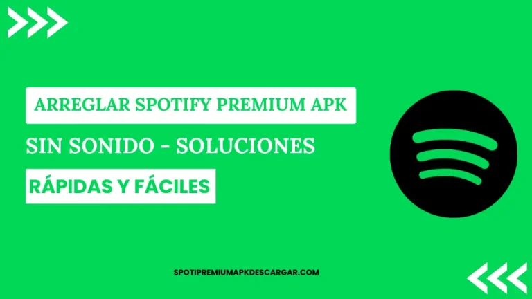 Arreglar Spotify Premium APK sin sonido - Soluciones rápidas y fáciles
