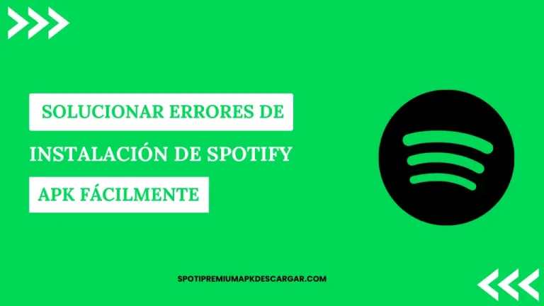 Solucionar errores de instalación de Spotify APK fácilmente