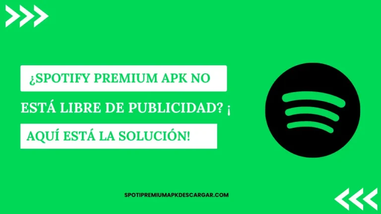 ¿Spotify Premium APK no está libre de publicidad ¡Aquí está la solución!