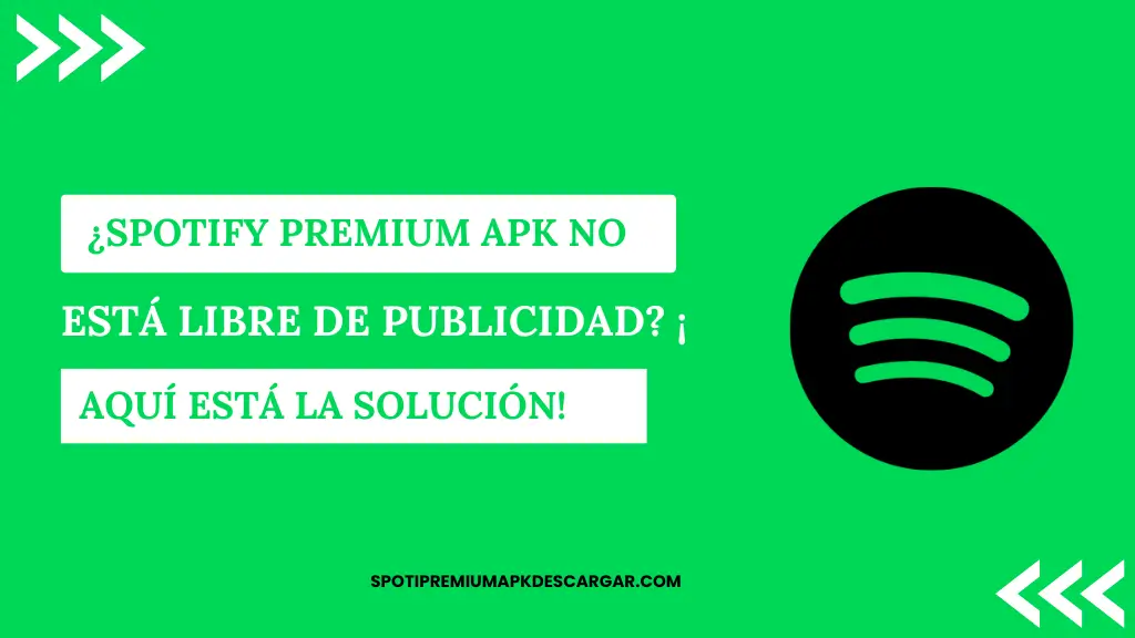 ¿Spotify Premium APK no está libre de publicidad ¡Aquí está la solución!